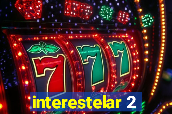 interestelar 2